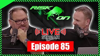 RISK ON Ep. 85 - Live Stream (6/2)