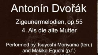 Antonín Dvořák op.55, Zigeunermelodien, 4. Als die alte Mutter