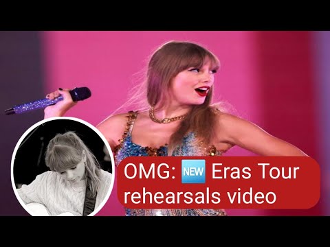 Taylor Swift  Rehearsal Teasing Eras Tour  in New Rehearsal Clip?