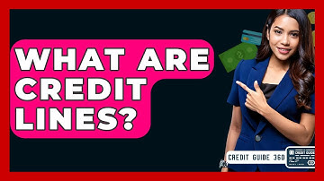 What Are Credit Lines? - CreditGuide360.com