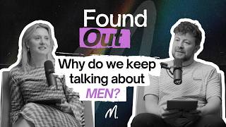 Why Do We Keep Talking About Men?