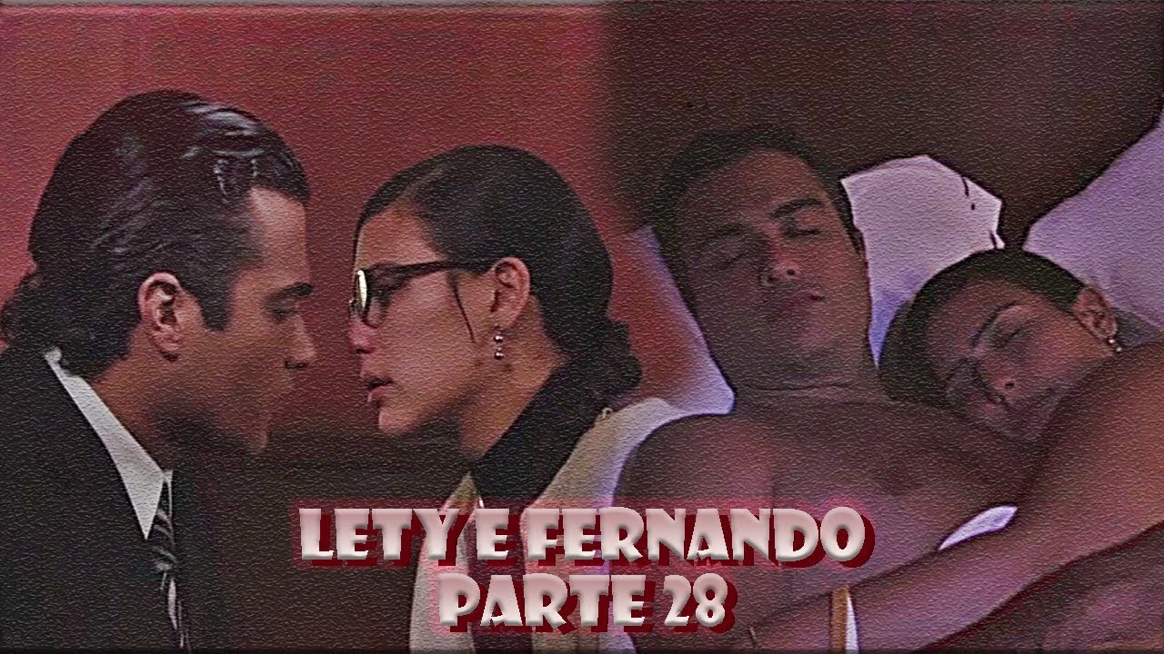 A História de Lety e Fernando - PARTE 28