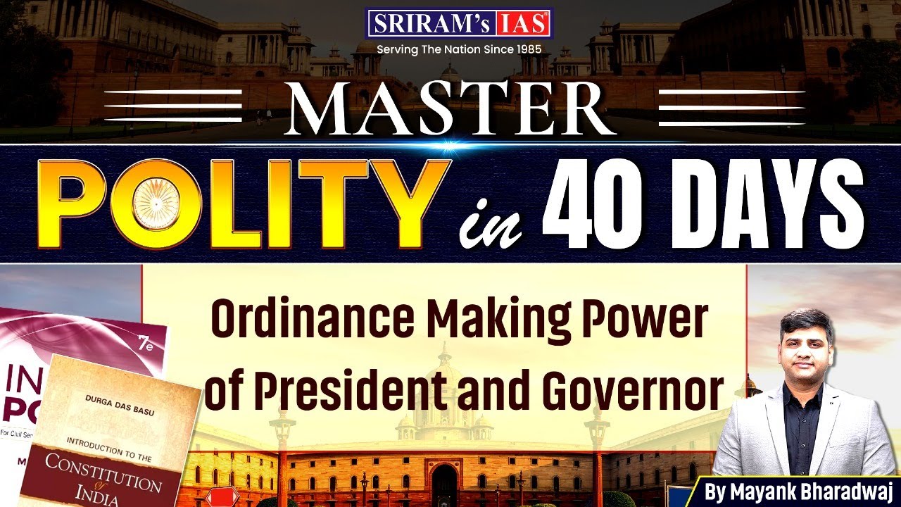 Ordinance-Making Powers of President & Governor Explained | Indian Polity for UPSC Mains | SRIRAM’s