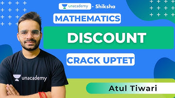 UPTET Mathematics | Discount  | Crack UPTET Maths with Unacademy | Atul Tiwari Unacademy Shiksha