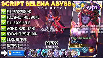 UPDATE Script Skin Selena Abyss - Lady Vengeance No Password | Full Effect Voice | Patch Terbaru