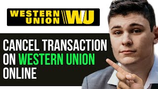 How To Cancel Transaction On Western Union Online 2024 Full Guide
