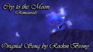 Rockin'Brony - Cry To The Moon (Remaster)