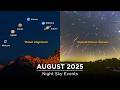 August 2025 Night Sky Events 🌌