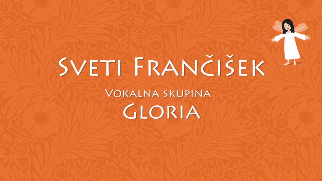 Sveti Frančisek - Vokalna skupina Gloria