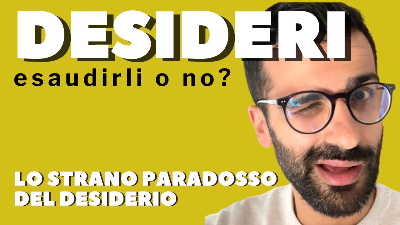 Il paradosso del desiderio: sei sicuro che i desideri vadano esauditi?