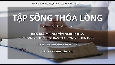 Chủ đề: Tập Sống Thỏa Lòng. Mục sư: Nguyễn Ngọc Thuận