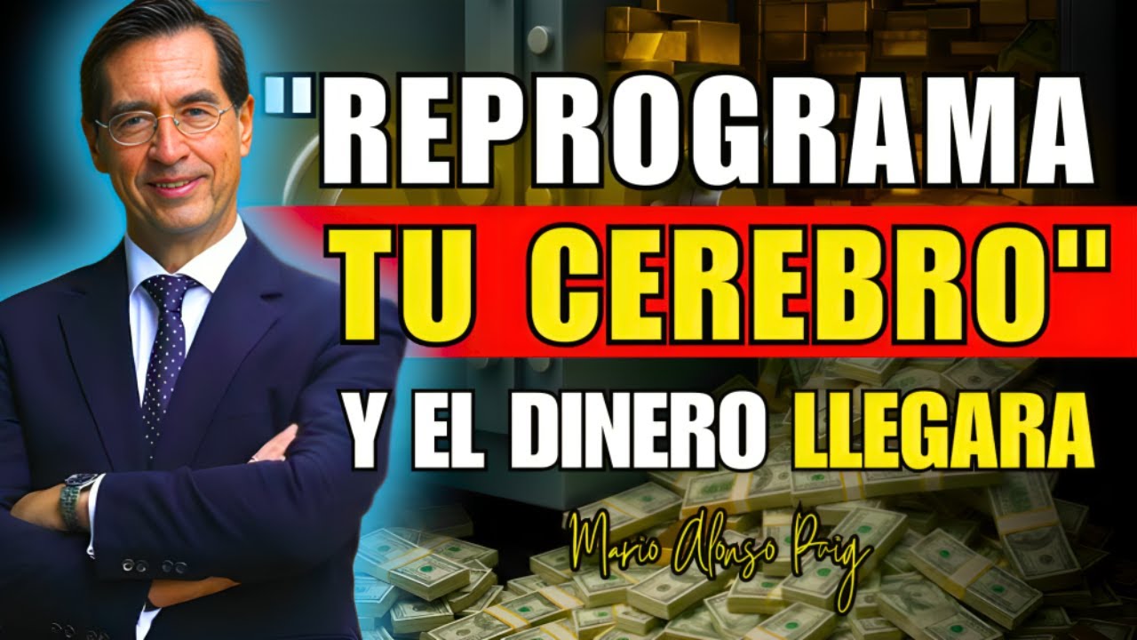 Por Qué el Dinero No Llega a Tu Vida | La Programación Mental que Te Bloquea | Mario Alonso Puig