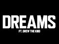 Dreams Ft. Drew The Kiiid (Audio)