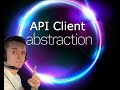 Advanced API Automation - abstraction of api client