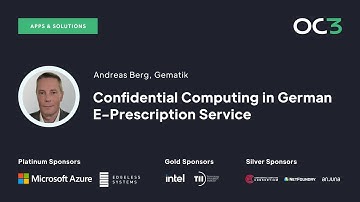Confidential Computing in German E Prescription Service by Andreas Berg | OC3 2022