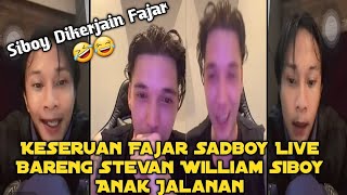 THE EXCITEMENT OF FAJAR SADBOY LIVE WITH STEVAN WILLIAM, THE STREET BOY