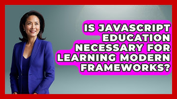 Is JavaScript Education Necessary for Learning Modern Frameworks? | JavaScript Toolkit News