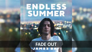 JAMES BAY - FADE OUT LYRICS