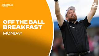 Shane Lowry wins in STYLE, United v City VAR controversy, Tom English | OFF THE BALL BREAKFAST