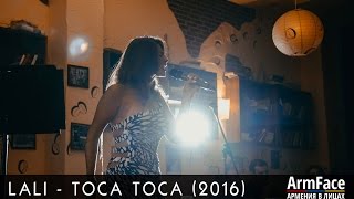 Lali - Toca Toca (День рождения ArmFace, 2016)