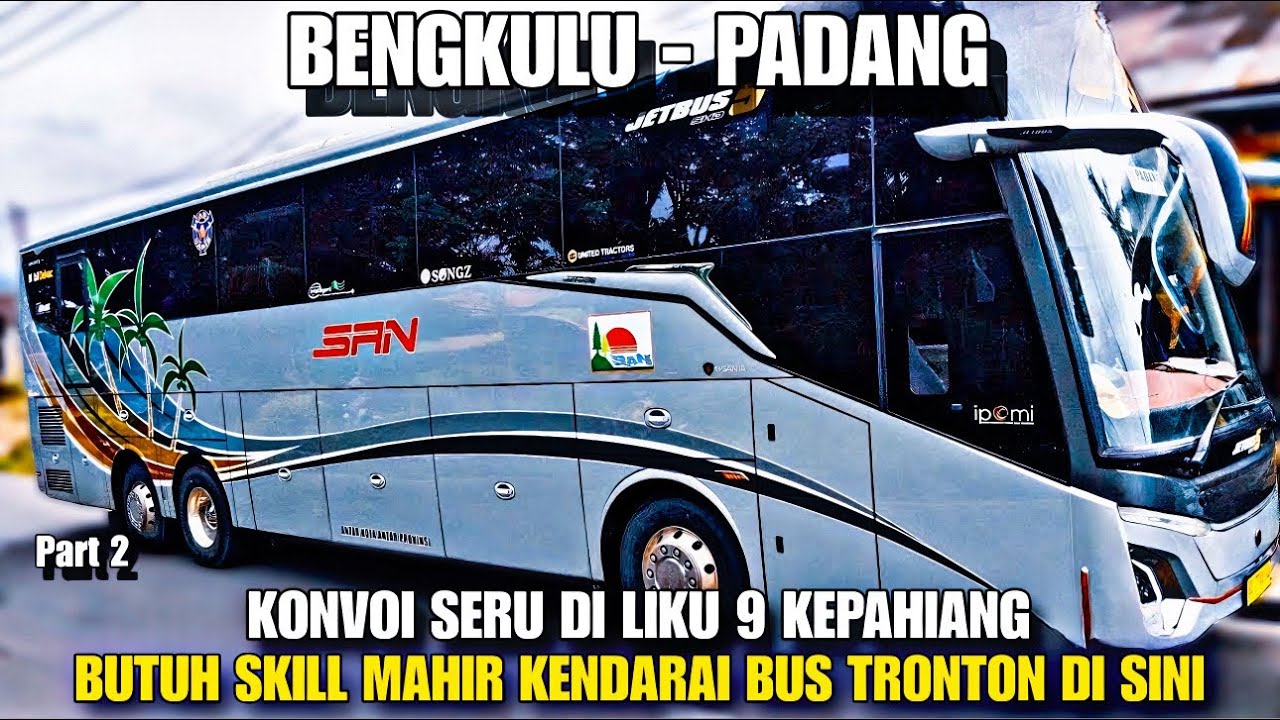 Butuh Skill Mumpuni Menggendarai Bus Tronton Disini | Trip Report Bus SAN Bengkulu - Padang #2