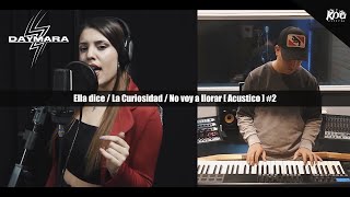 Daymara - Ella Dice / La Curiosidad / No Voy a Llorar (Acústico) #2 chords