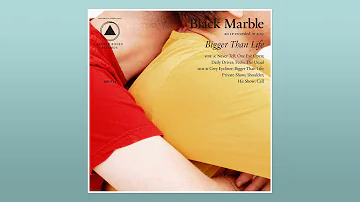 Black Marble - Bigger Than Life [Full Album]