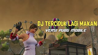 DJ TERCIDUK LAGI MAKAN VERSI PUBG MOBILE 30 DETIK - EDITOR BERKELAS