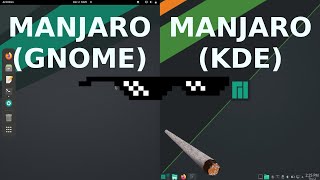 Manjaro Gnome vs Manjaro KDE
