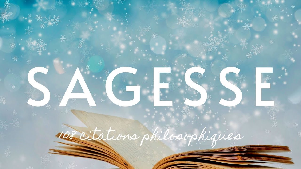 108 Citations Philosophiques Les Plus Belles Phrases De Sagesse Youtube