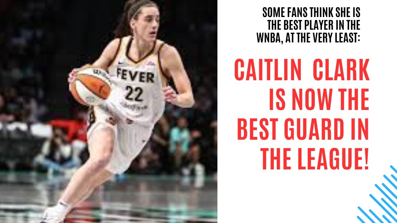 Caitlin Clark is Now the Best Guard in the WNBA; Some Fans think She's