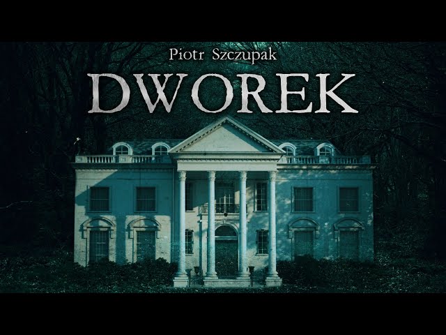 Dworek - CreepyPasta [PL] class=