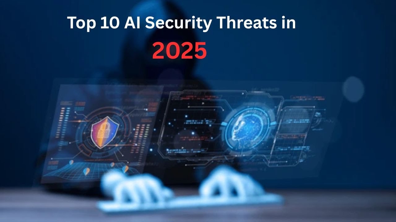 Top 10 AI Security Threats in 2025 - YouTube