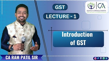 Lecture - 1 | Introduction of GST | CA Ram Patil