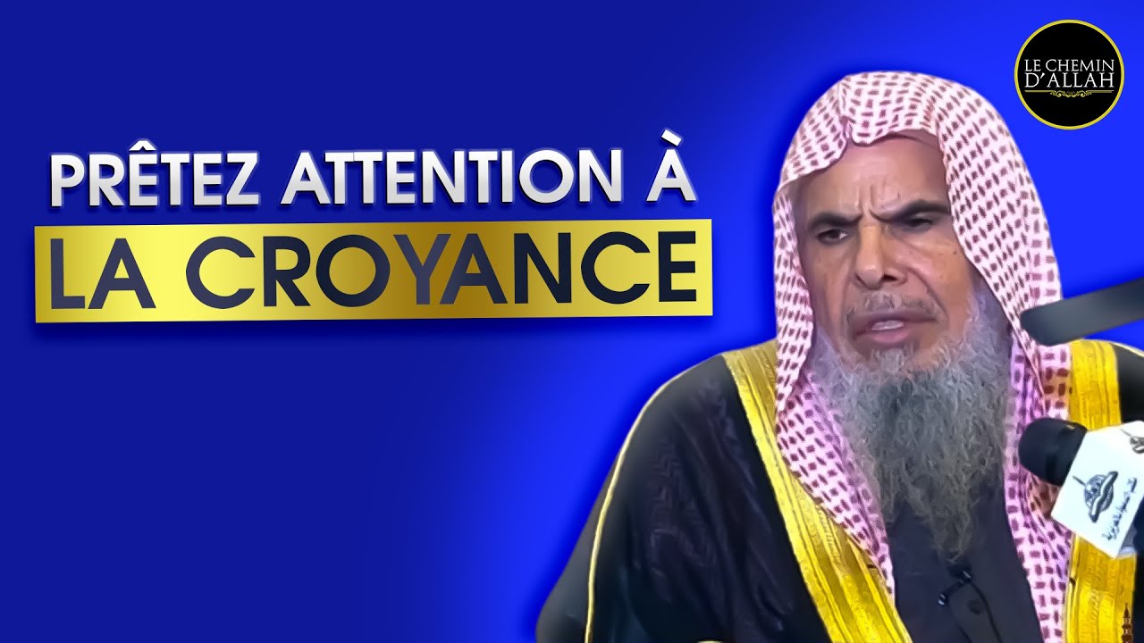 PRÊTEZ ATTENTION À LA CROYANCE ! - Shaykh ‘Abdallah Al-Qusayr