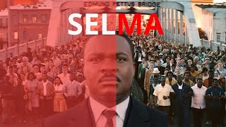 selma movie summary / The Civil Rights Movement and Dr. Martin Luther King Jr