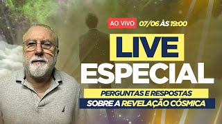 Live Especial - Perguntas e Respostas sobre a Revelação Cósmica.