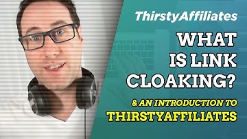 What Is Link Cloaking: Intro To ThirstyAffiliates