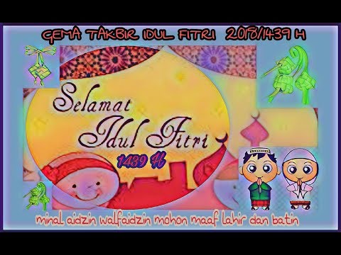 TAKBIRAN IDUL FITRI TERBARU 2018 | Paling Merdu Dan Syahdu