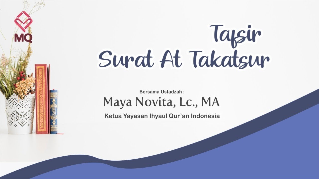 Tafsir Surat At-Takatsur  - Ustadzah Maya Novita, Lc., M.A