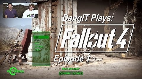 DangIT Plays: Fallout 4 - Episode 1 - NEW GAME, but first...