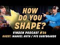 Vinden podcast 36  how do you shape manuel huth  pfs surfboards