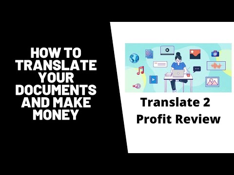 How to translate your documents and make money | Translate2Profit Review | Translate document 101