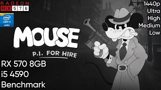 Mouse: P.I. For Hire benchmark on Rx 570 and i5 4590