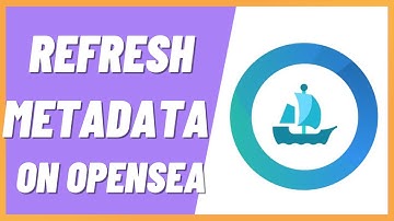 How To Refresh Metadata On Opensea (Step By Step)
