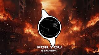 SERPENT - FCK YOU