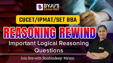 Logical Reasoning Rewind | CUCET & IPMAT 2022 Preparation | Part 1 | Roohindeep Kaur