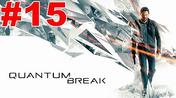 Quantum Break Walkthrough Walkthrough Part 15 Act 4-1 Port Donnelly Bridge