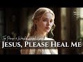 рџЋµ Jesus Heal Me Top Praise Worship 2025 рџ Џ LYRICS Morning Gospel Songs рџЋµ Jesus Heal Me Top Praise Worship 2025 рџ Џ LYRICS Morning Gospel Songs