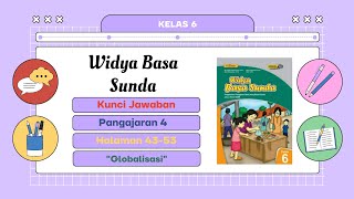 KUNCI JAWABAN WIDYA BASA SUNDA KELAS 6 || PANGAJARAN 4 || GLOBALISASI @cimentengminajayachannel7209